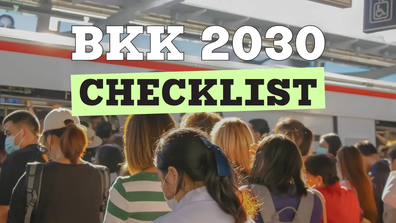 BKK 2030 CHECKLIST ก่อนเลือกผู้ว่าฯ รอบนี้ เราควรตั้งความหวังอะไร กับกรุงเทพฯ ในอนาคต?