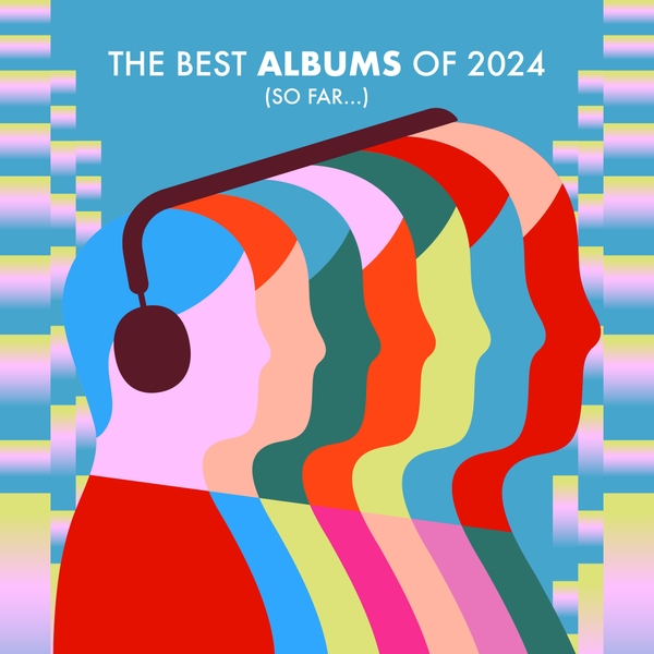 The Best Albums of 2024 (so far…)  อัลบั้มที่ชาวไทยรัฐพลัสชอบฟังในครึ่งปีแรกของ 2024