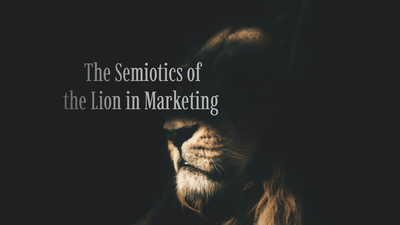The Semiotics of the Lion in Marketing  สิงโต สัญญะ และการสร้างแบรนด์